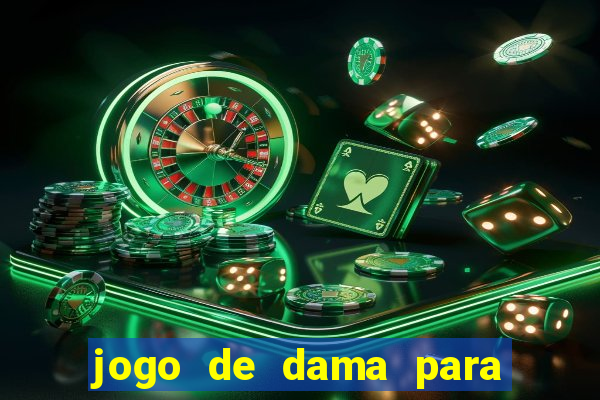 jogo de dama para ganhar dinheiro